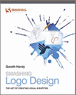 Smashing Logo Design: The Art of Creating Visual Identities