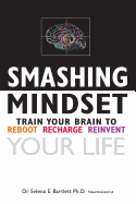 Smashing Mindset: Train Your Brain to Reboot, Recharge, Reinvent Your Life
