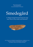 Smedegrd: A Village Mound from the Early Iron Age Near Nors in Thy, North-West Denmarkvolume 30