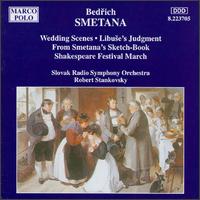 Smetana: Short Orchestral Pieces - Slovak Radio Symphony Orchestra; Robert Stankovsky (conductor)