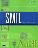 SMIL: Adding Multimedia to the Web