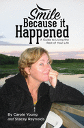 Smile Because It Happened: A Guide to Living the Rest of Your Life