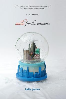 Smile for the Camera: A Memoir - James, Kelle