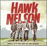 Smile, It's the End of the World - Hawk Nelson