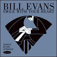 Smile With Your Heart: The Best of Bill Evans on Resonance - Bill Evans