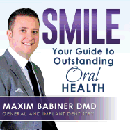 Smile: Your Guide to Outstanding Dental Health
