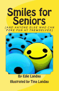 Smiles for Seniors: And Anyone Else Who Can Poke Fun at Themselves