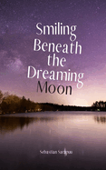 Smiling Beneath the Dreaming Moon