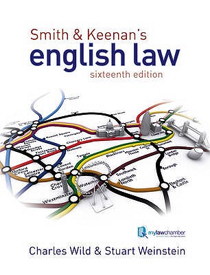 Smith and Keenan's English Law: Text and Cases - Wild, Charles, and Weinstein, Stuart