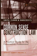 Smith, Currie & Hancock's Common Sense Construction Law: A Practical Guide for the Construction Professional