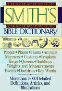 Smith's Bible Dictionary: More Than 6,000 Detailed Definitions, Articles, and Illustrations