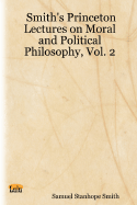 Smith's Princeton Lectures on Moral and Political Philosophy, Vol. 2