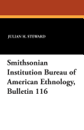 Smithsonian Institution Bureau of American Ethnology, Bulletin 116