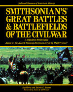 Smithsonian's Great Battles and Battlefields of the Civil War: The Definitive Field Guide Based on the Award-Winning Television Series by Mastervision