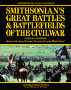 Smithsonian's Great Battles & Battlefields of the Civil War: A Definitive Field Guide Based on the Award-Winning Television Series by Mastervision