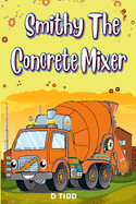 Smithy The Concrete Mixer