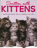 Smitten with Kittens: Musings from the Litterbox of Life