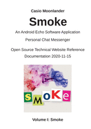 Smoke - An Android Echo Chat Software Application: Personal Chat Messenger / Open Source Technical Website Reference Documentation 2020-11-15