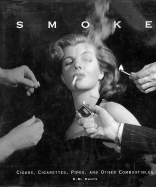 Smoke: Cigars, Cigarettes, Pipes, and Other Combustibles - Smithmark Publishing, and Kuntz, Kathleen