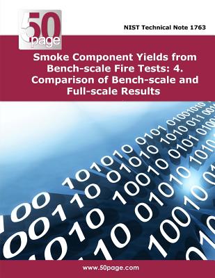 Smoke Component Yields from Bench-scale Fire Tests: 4. Comparison of Bench-scale - Nist