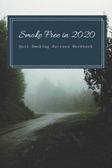 Smoke Free in 2020: Quit Smoking Success Workbook