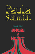 Smoke & Honey: Book One