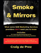 Smoke & Mirrors: What some B2B Marketing Services providers don't want you to know