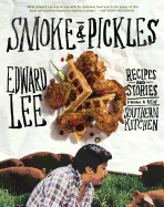 Smoke & Pickles: Recipes and Stories from a New Southern Kitchen