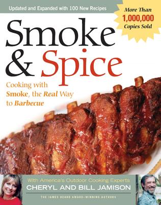 Smoke & Spice - Revised Edition: Cooking with Smoke, the Real Way to Barbecue - Jamison, Cheryl Alters, and Carlton Books Ltd, and Jamison, Bill