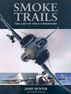 Smoke Trails: The Last of the F-4 Phantoms