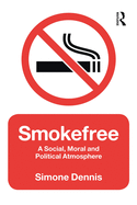 Smokefree: A Social, Moral and Political Atmosphere