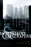 Smokestacks & Skyscrapers: An Anthology of Chicago Writing