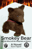 Smokey Bear: The Cub Who Left his Pawprints on History
