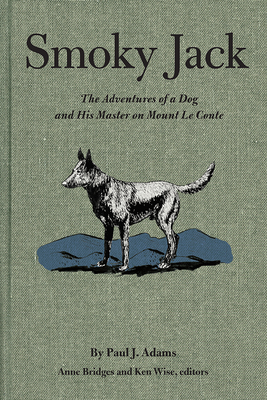 Smoky Jack: The Adventures of a Dog and His Master on Mount Le Conte - Wise, Kenneth (Editor), and Bridges, Anne (Editor), and Adams, Paul J