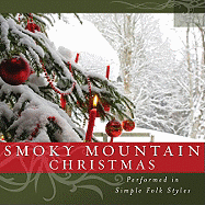 Smoky Mountain Christmas: Performed in Simple Folk Styles