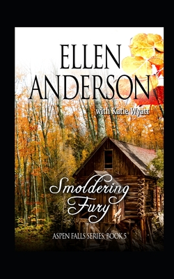 Smoldering Fury: Historical Western Romance - Wyatt, Katie, and Anderson, Ellen