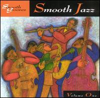Smooth Grooves: Smooth Jazz, Vol. 1 - Various Artists