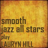 Smooth Jazz All Stars Perform Lauryn Hill - Smooth Jazz All Stars