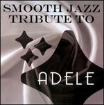 Smooth Jazz Tribute To Adele