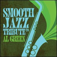 Smooth Jazz Tribute to al Green - Smooth Jazz All Stars