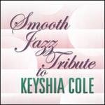 Smooth Jazz Tribute To Keyshia Cole