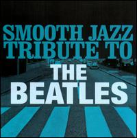 Smooth Jazz Tribute to the Beatles - Smooth Jazz All Stars