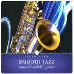 Smooth Jazz: Unwind Melodic Groove