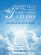 Smooth Transitions 4 Teens: Career Education and Life-Skills Planning