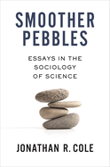 Smoother Pebbles: Essays in the Sociology of Science