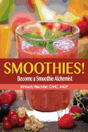Smoothies! Become a Smoothie Alchemist