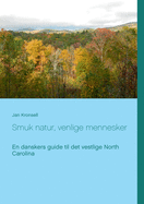 Smuk natur, venlige mennesker: En danskers guide til det vestlige North Carolina