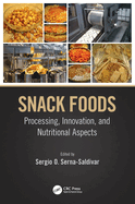 Snack Foods: Processing, Innovation, and Nutritional Aspects