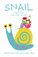 Snail: A book about loving what you have