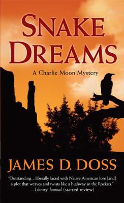Snake Dreams: A Charlie Moon Mystery - Doss, James D